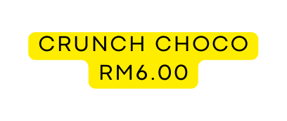 crunch choco RM6 00